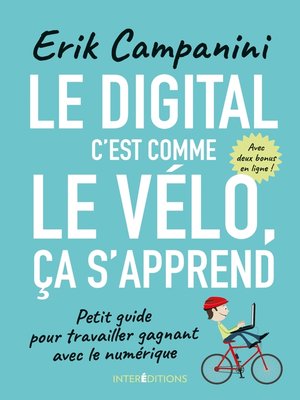 cover image of Le digital, c'est comme le vélo, ça s'apprend